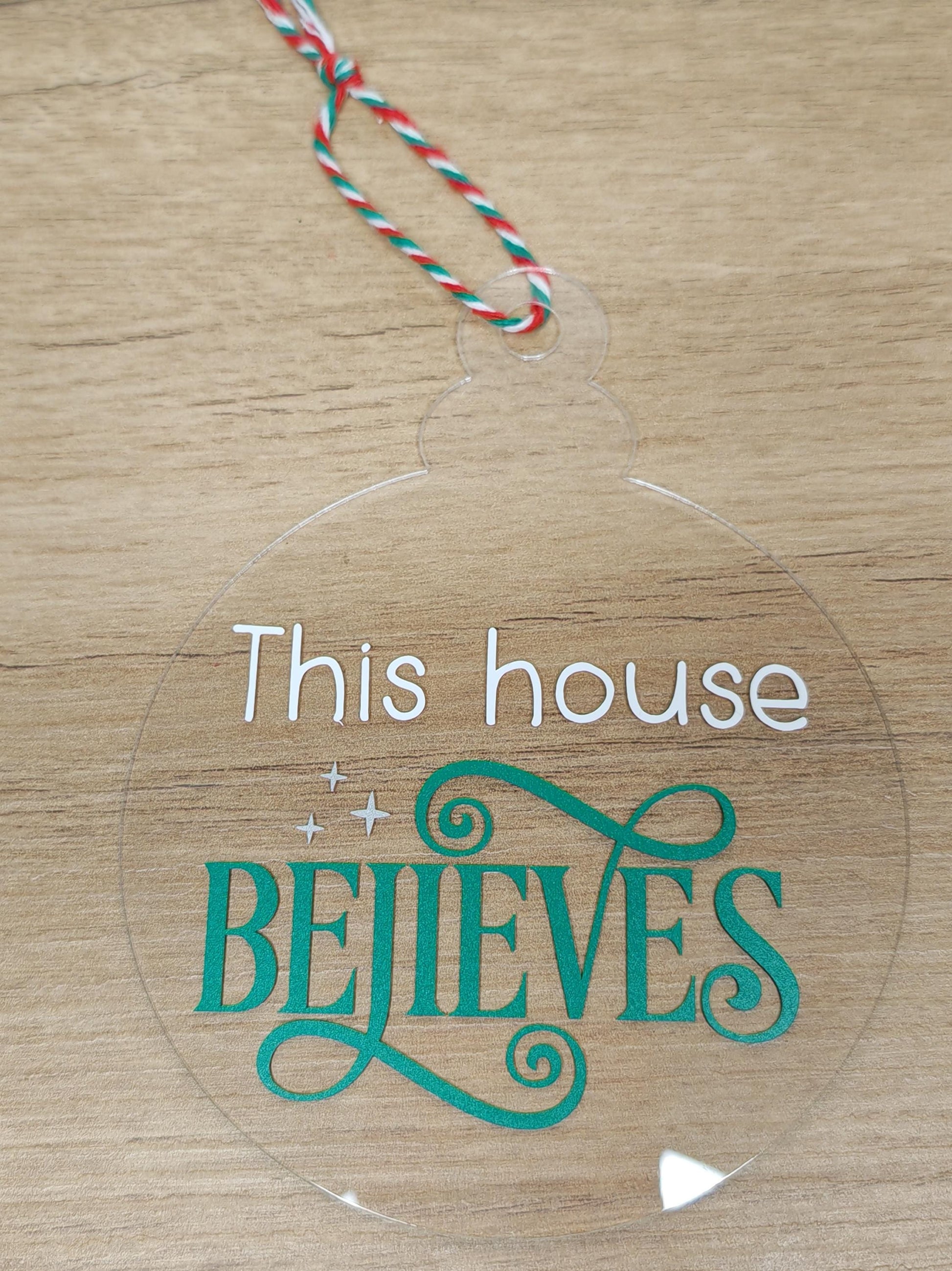 large 10cm Acrylic Bauble - This house believes - Green